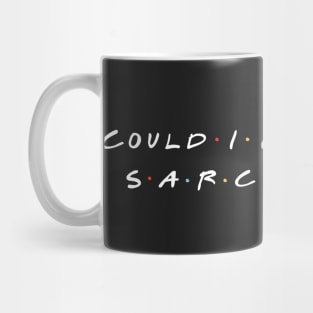 Could i be anymore sarcastic Mug